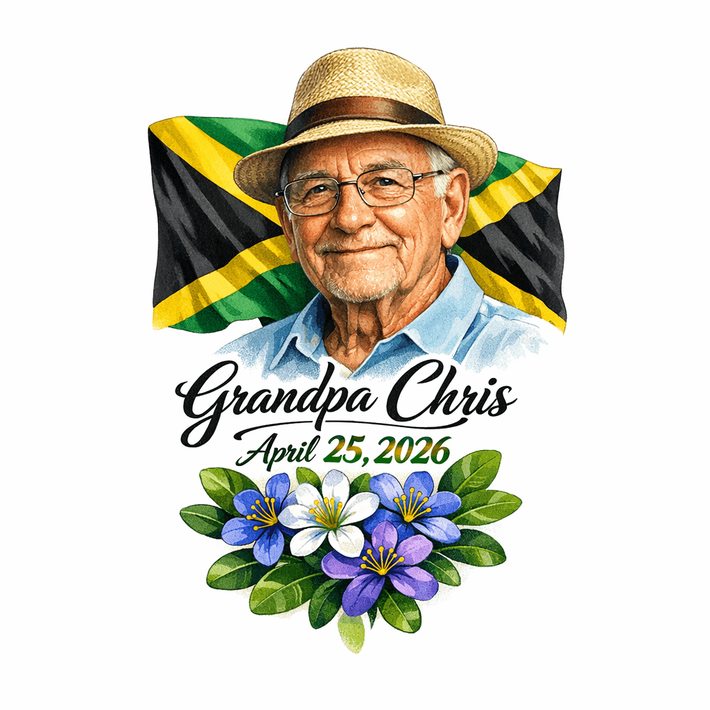 Add Jamaican Flag, Add Name: Grandpa Chris, Add Date: April 25, 2026, Add Lignum Vitae Flowers, Add Colors